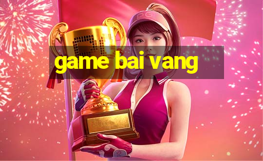 game bai vang