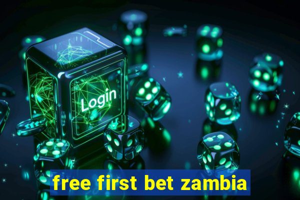 free first bet zambia