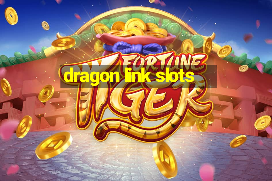 dragon link slots