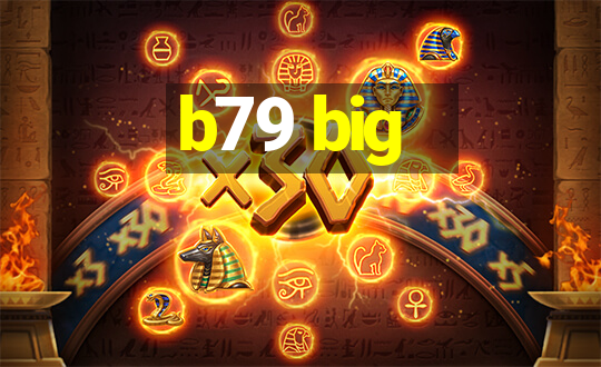 b79 big