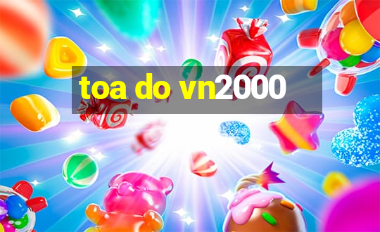 toa do vn2000