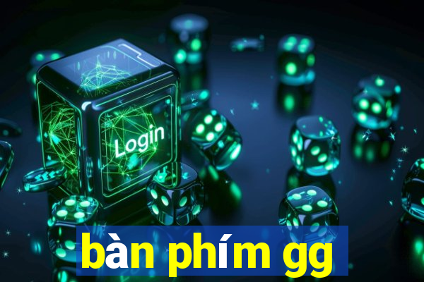 bàn phím gg