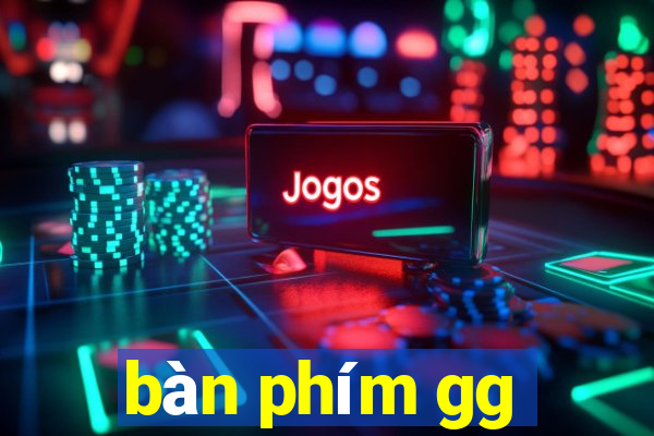 bàn phím gg