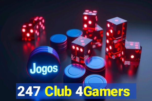 247 Club 4Gamers