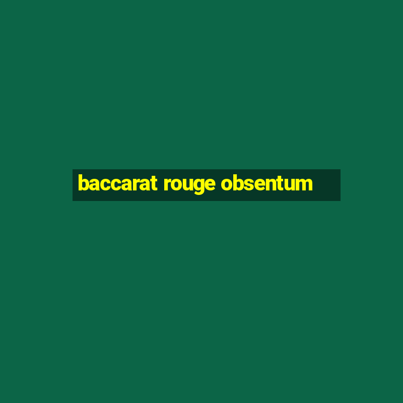 baccarat rouge obsentum