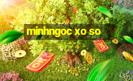 minhngoc xo so