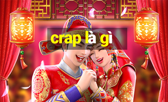 crap là gì