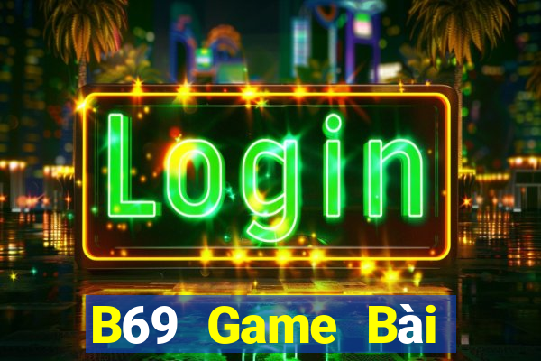 B69 Game Bài Uống Rượu