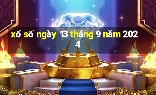 xổ số ngày 13 tháng 9 năm 2024