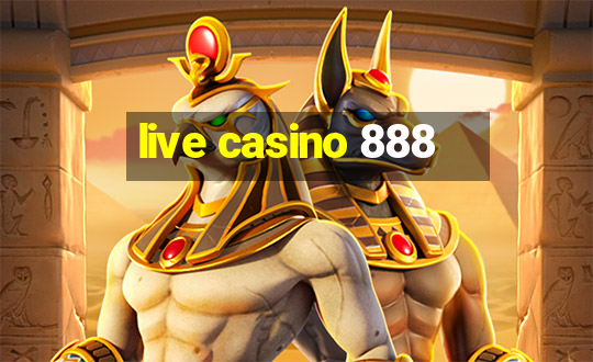 live casino 888