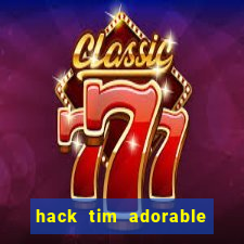 hack tim adorable home ios