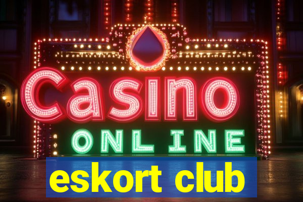 eskort club