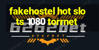 fakehostel hot slots 1080 torrnet