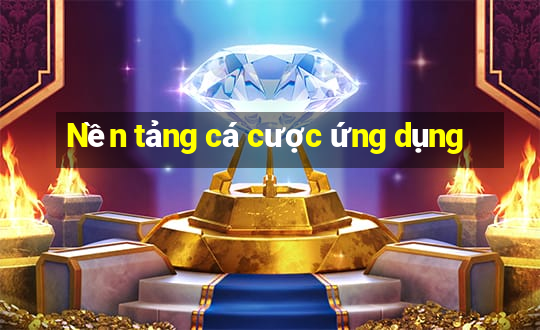 Nền tảng cá cược ứng dụng