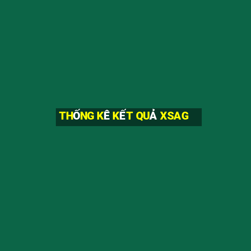 THỐNG KÊ KẾT QUẢ XSAG