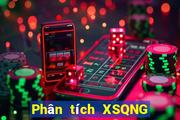 Phân tích XSQNG ngày 5