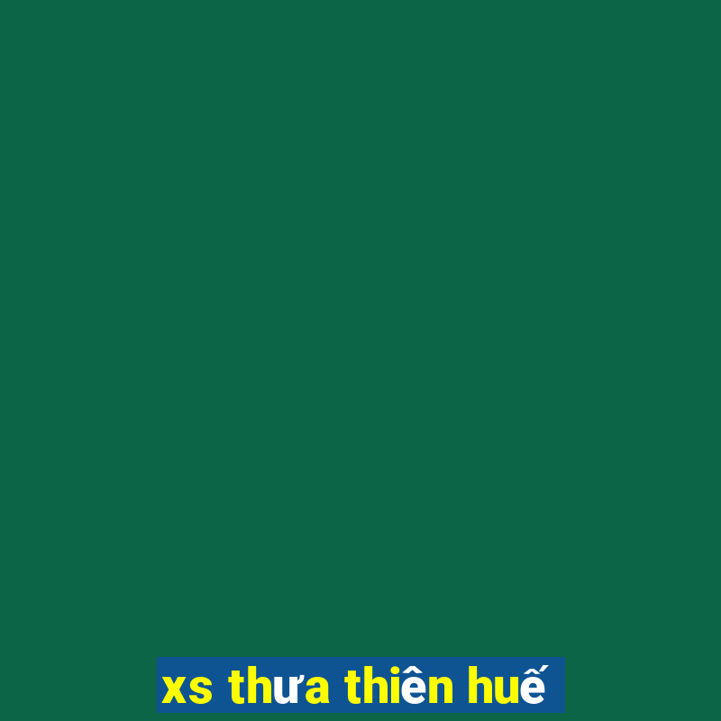 xs thưa thiên huế