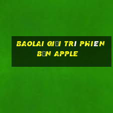 Baolai giải trí phiên bản Apple