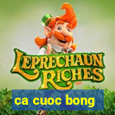 ca cuoc bong