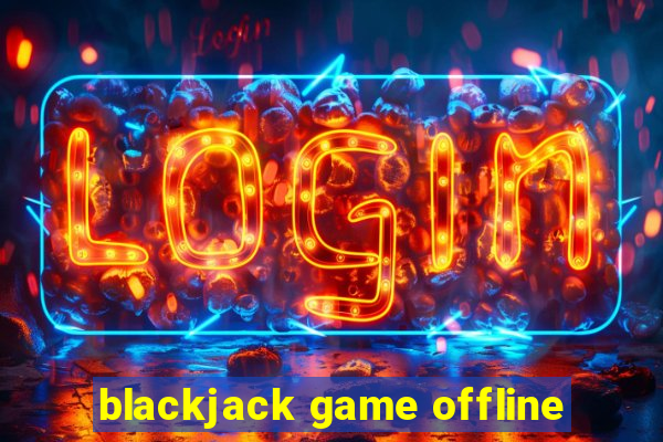 blackjack game offline