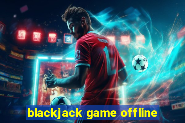 blackjack game offline