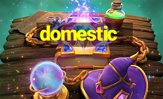 domestic