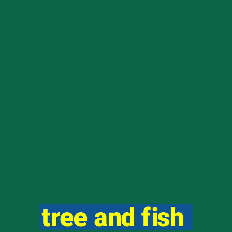 tree and fish