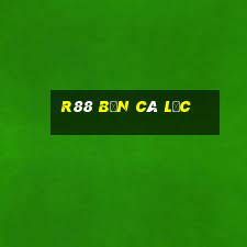 R88 bắn cá Lộc