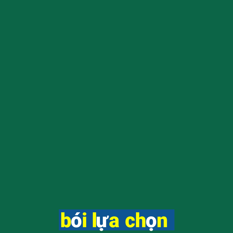 bói lựa chọn