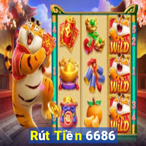 Rút Tiền 6686