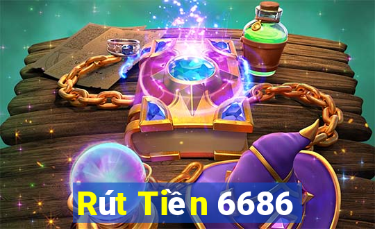 Rút Tiền 6686