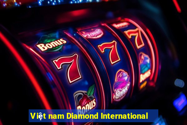 Việt nam Diamond International