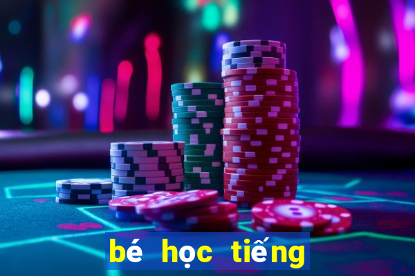 bé học tiếng việt & tiếng anh