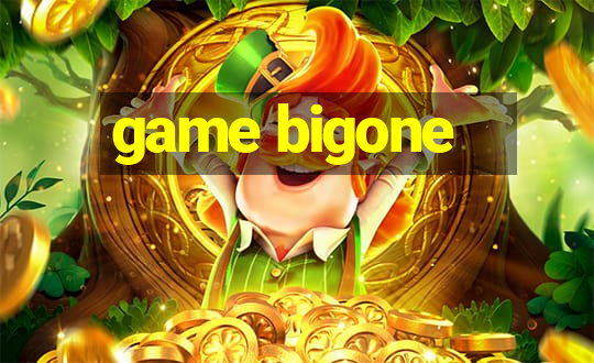 game bigone