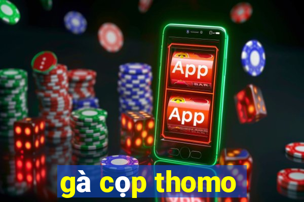 gà cọp thomo