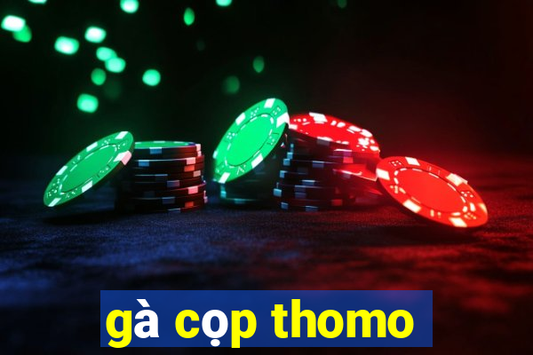 gà cọp thomo