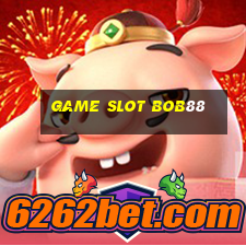 Game Slot Bob88