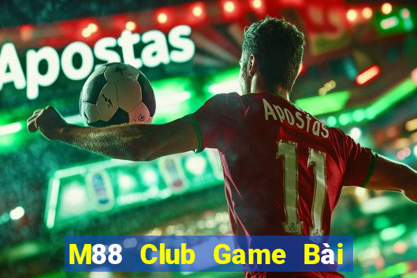 M88 Club Game Bài Đổi Thưởng Go88