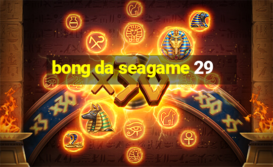 bong da seagame 29