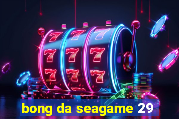 bong da seagame 29