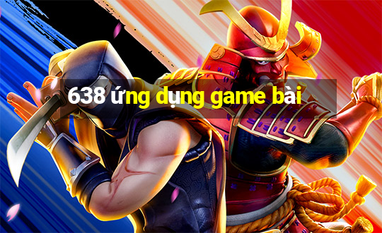 638 ứng dụng game bài