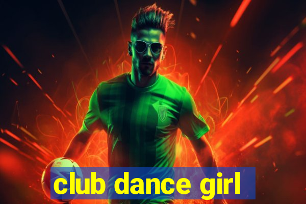 club dance girl