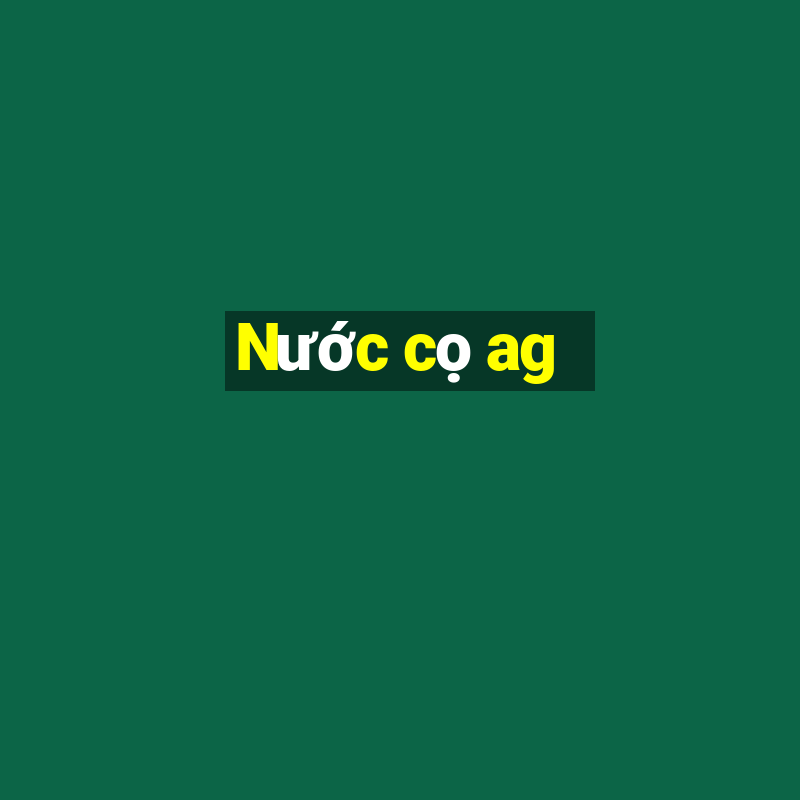 Nước cọ ag