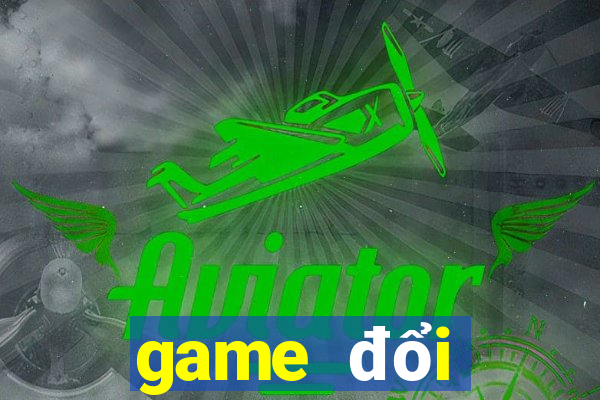 game đổi thưởng moi ra