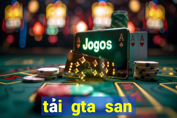 tải gta san miễn phí cho pc