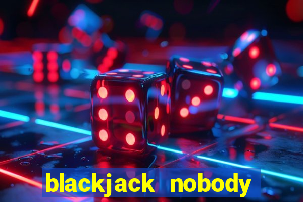 blackjack nobody home meaning