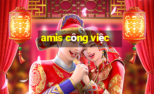 amis công việc