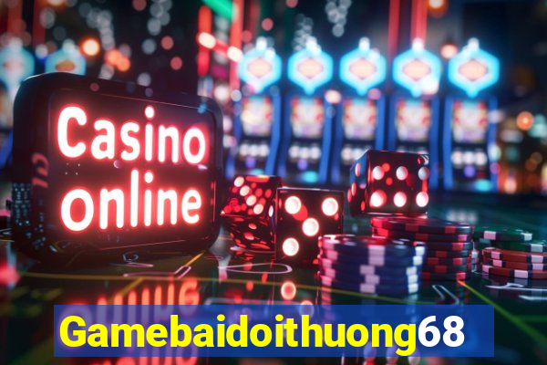 Gamebaidoithuong68 Game Bài Chắn