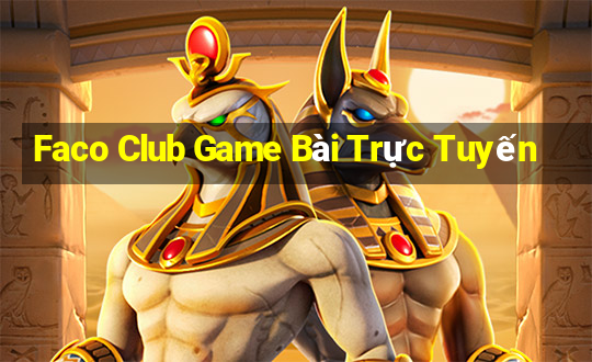 Faco Club Game Bài Trực Tuyến