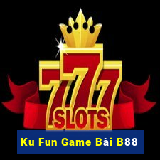 Ku Fun Game Bài B88